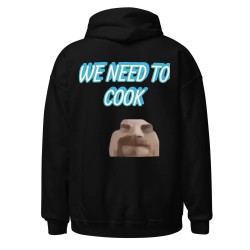 "We need to Cook" hoodie